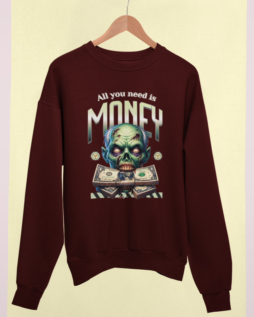 All you need is MONEY Sweatshirt