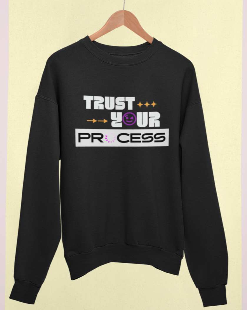 Trust Your Process Sweatshirt