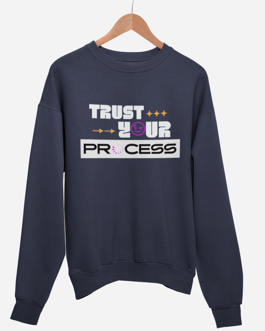 Trust Your Process Sweatshirt