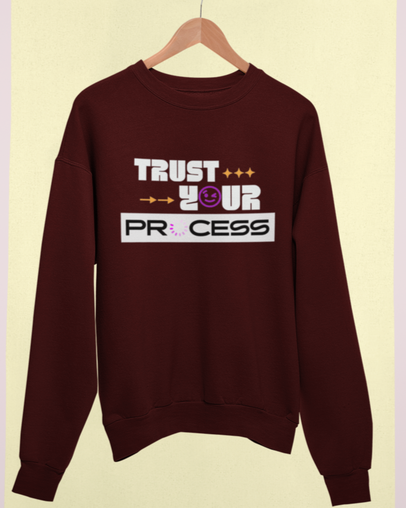 Trust Your Process Sweatshirt