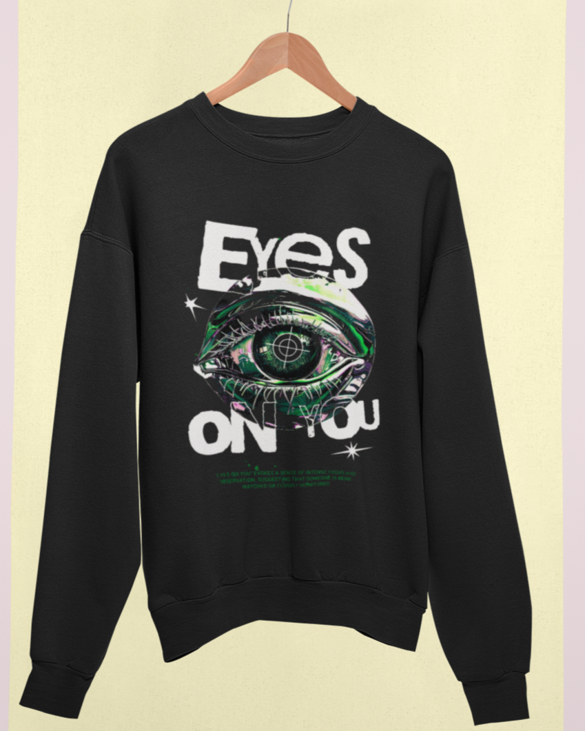 All eyes on me Sweatshirt