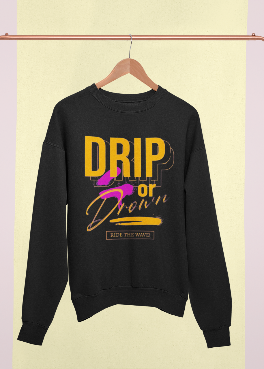 DRIP Unisex Sweatshirt