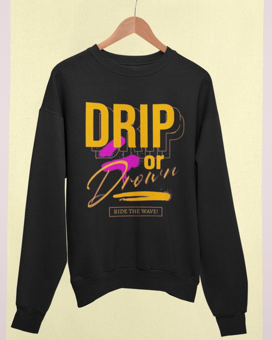 DRIP Sweatshirt