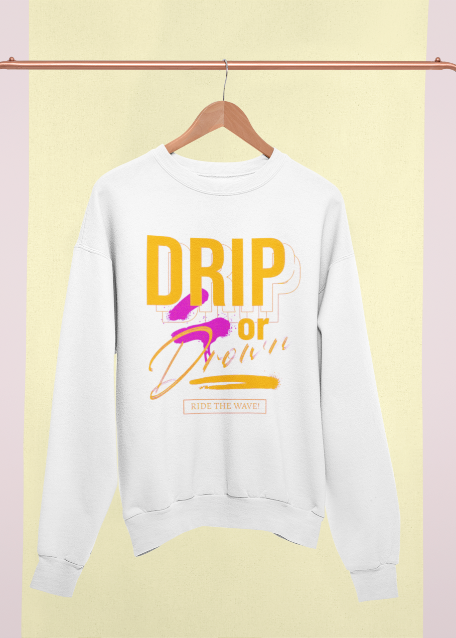 DRIP Unisex Sweatshirt