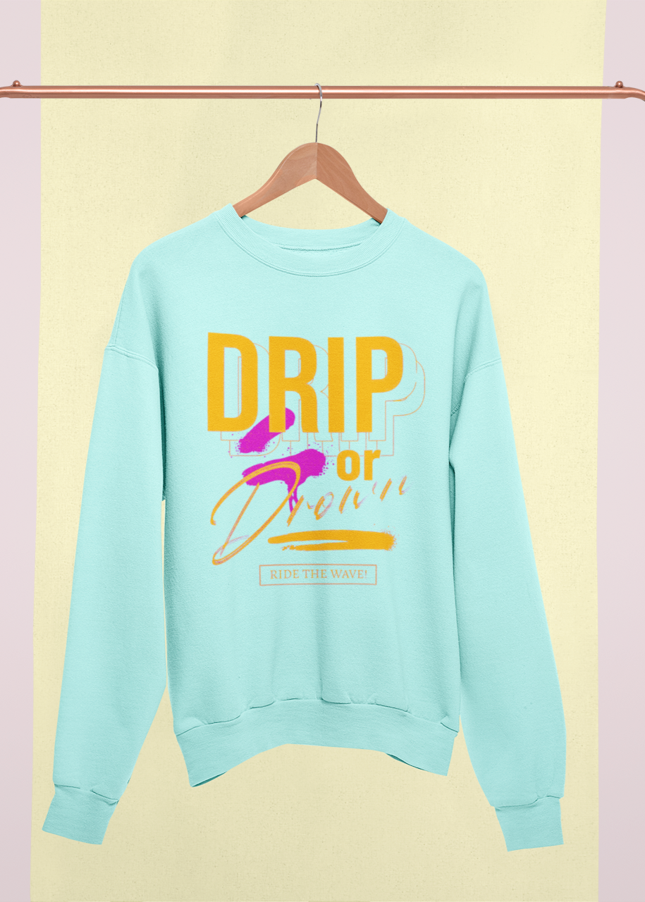 DRIP Unisex Sweatshirt