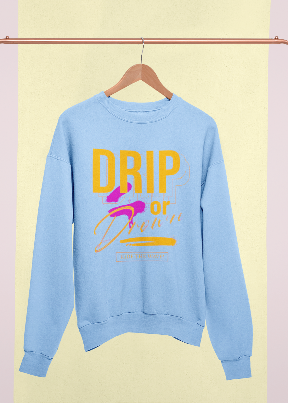 DRIP Unisex Sweatshirt
