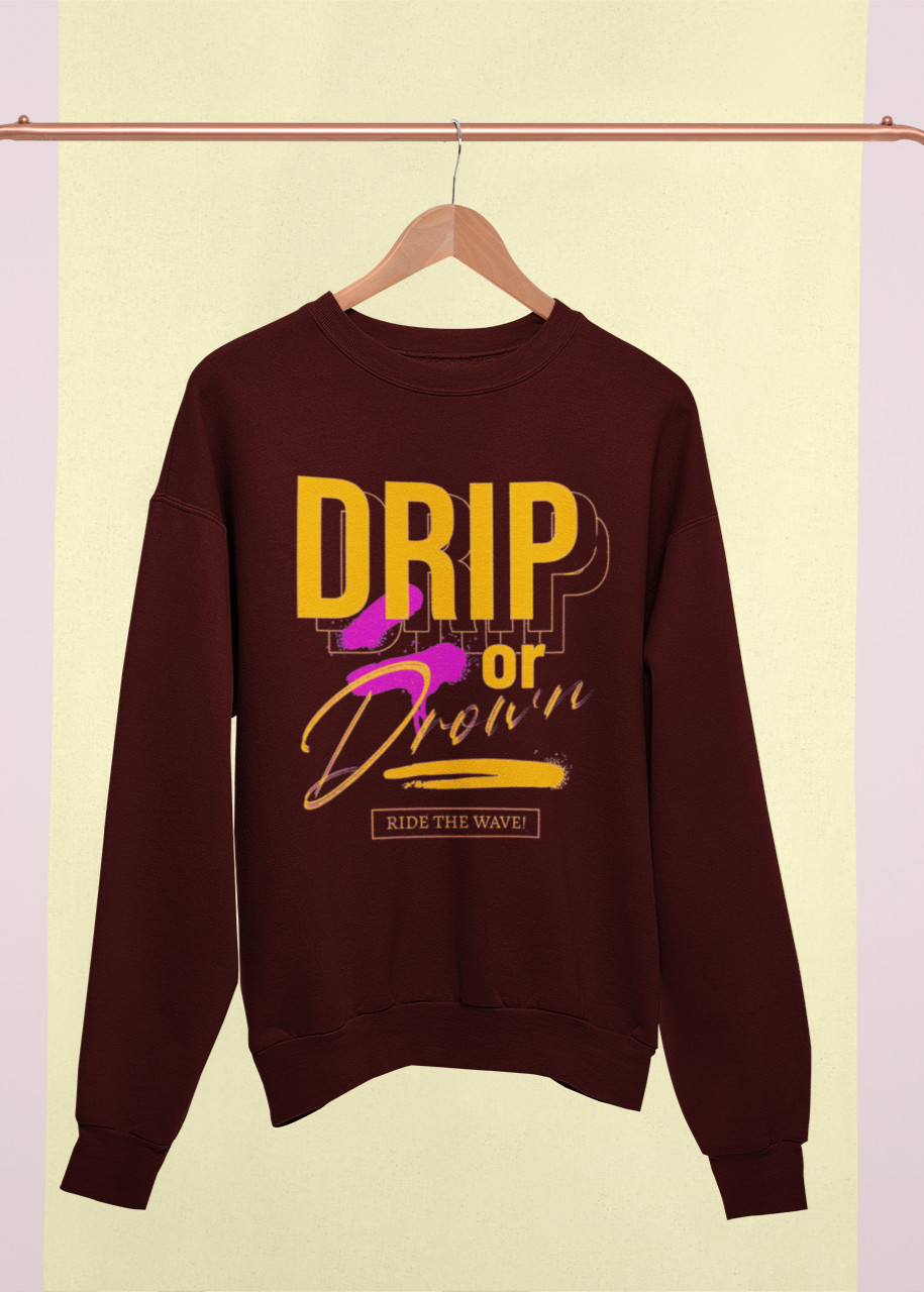 DRIP Unisex Sweatshirt
